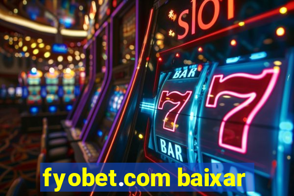 fyobet.com baixar